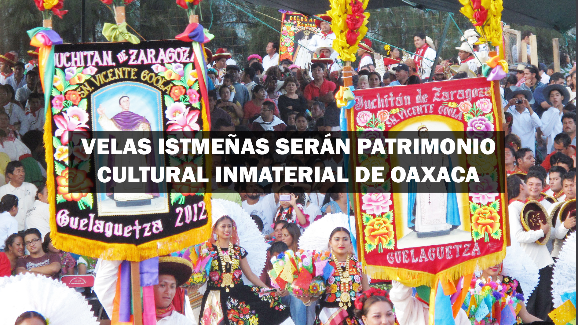 Velas istmeñas serán patrimonio cultural inmaterial de Oaxaca