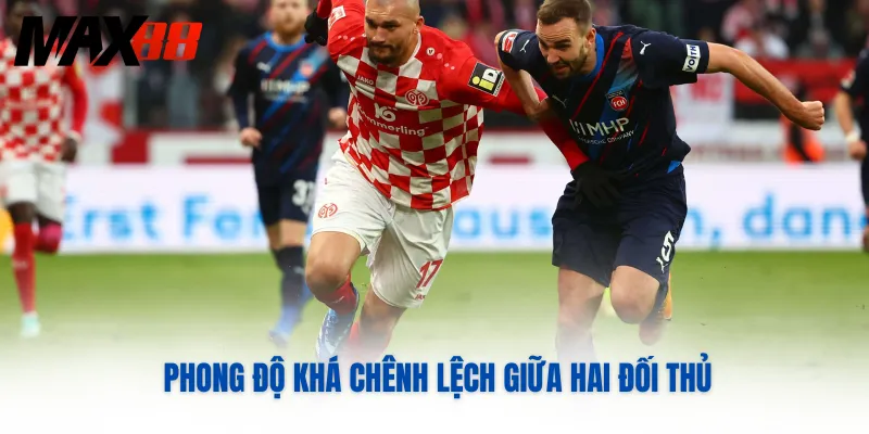 Phong độ khá chênh lệch giữa hai đối thủ